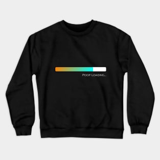 Poop Loading Crewneck Sweatshirt